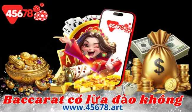 Baccarat có lừa đảo không? Những điều bạn cần biết tại trang 45678